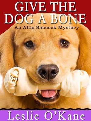 cover image of Give the Dog a Bone (Book 3 Allie Babcock Mysteries)